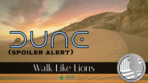 "Dune (spoiler alerts)" Walk Like Lions Christian Daily Devotion with Chappy January 31, 2022