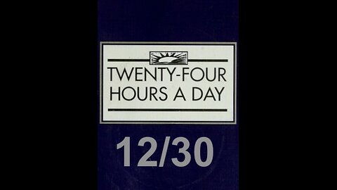 Twenty-Four Hours A Day Book– December 30 - Daily Reading - A.A. - Serenity Prayer & Meditation