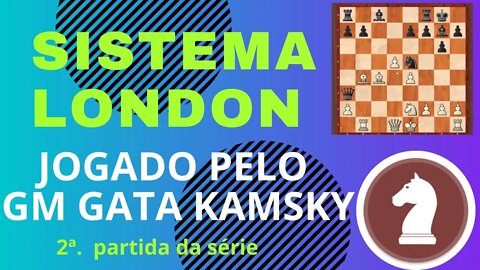 SISTEMA LONDON - JOGADO PELO GM GATA KAMSKY. ELE JOGOU BEM ?