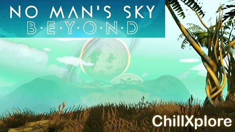 No Mans Sky Beyond. Chillxplore an amazing planet with me.