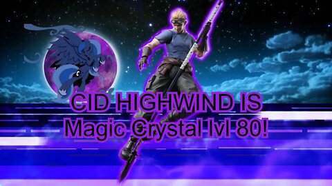 Cid Highwind is more powerful than ever!!! Magic Crystal lvl and Char lvl 80!!! / FF:DOO