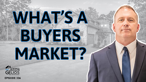 What's a Buyers Market In Real Estate? | Ep. 336 AskJasonGelios Show