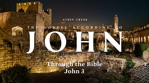 Through the Bible | John 3 - Brett Meador