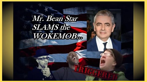 WN...MR. BEAN CALLS OUT THE WOKEMOB...