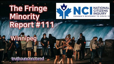 The Fringe Minority Report #111 National Citizens Inquiry Winnipeg