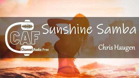 CAFree – Sunshine Samba – Chris Haugen