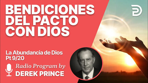 La Abundancia de Dios 9 de 20 - Las Bendiciones del Pacto de Dios