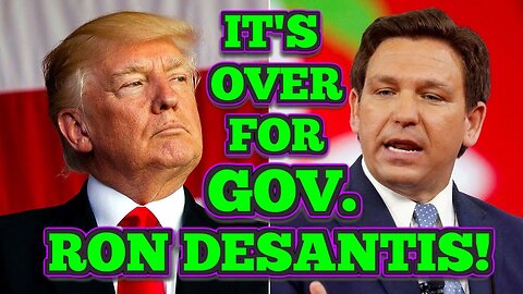 TRUMP ARREST MEANS PARTY OVER FOR RON DESANTIS!