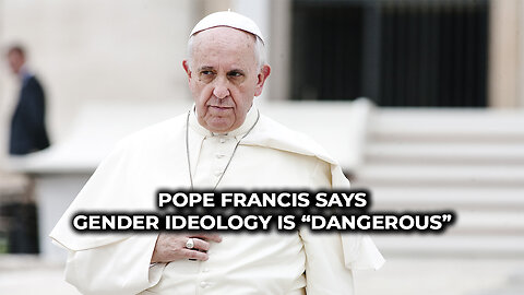 Pope Francis says gender ideology is “dangerous”