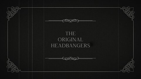 HEADBANGERS of the 1900's