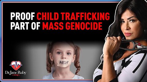 PROOF Child Trafficking Part of Mass Genocide