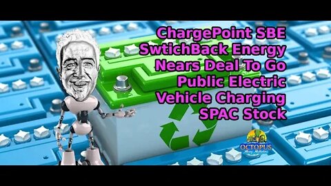 ChargePoint SBE SwtichBack Energy Nears Deal To Go Public Electric Vehicle Charging SPAC Stock