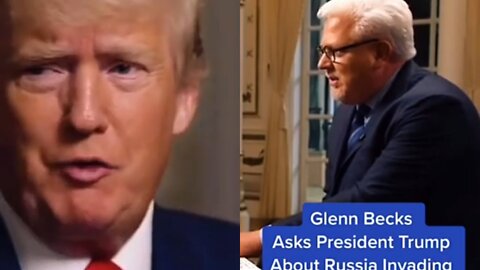 Glenn Becks Asks President Trump about Russia invading Ukraine 🇺🇦.