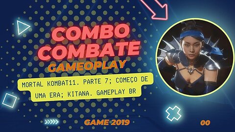 Mortal Kombat11. Parte 7; Começo de uma era; Kitana. Gameplay BR