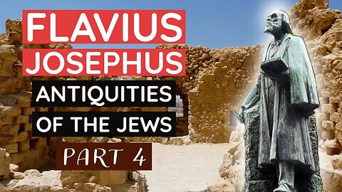 Flavius Josephus - Antiquities of the Jews - Part 4