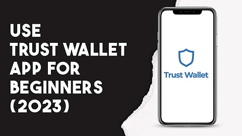 How To Use Trust Wallet App For Beginners (2023)