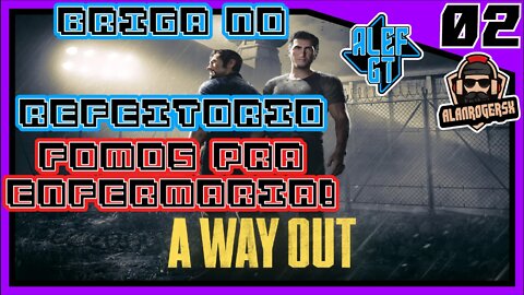 Brigando no Refeitório... Fomos Pra Enfermaria - A Way Out COOP PC - PT 02