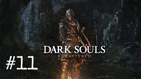 Dark Souls Remastered: Episode 11 Return to Undead Asylum