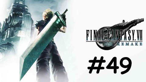 Let's Play Final Fantasy 7 Remake - Part 49