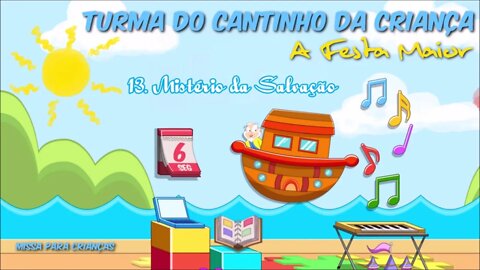 CANTINHO DA CRIANÇA (A FESTA MAIOR) 13. Mistério da Salvação ヅ