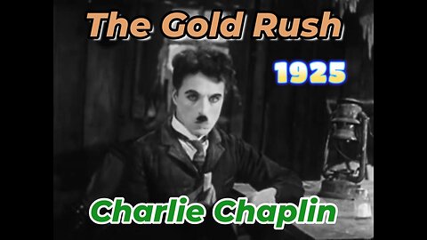 Charlie Chaplin | The Gold Rush (1925) | Silent Film | Comedy Drama | Restored