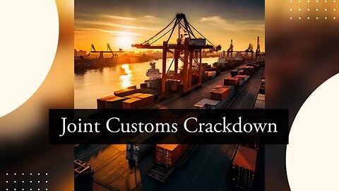 Securing Supply Chains: The Role of Joint Customs Operations in ISF 5.2