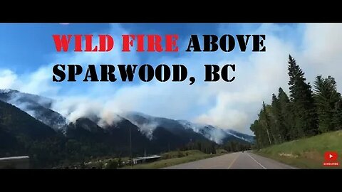 Looks Like A Big Fire IS Closing In On SPARWOOD, BC. Hope Everyone Is Safe.