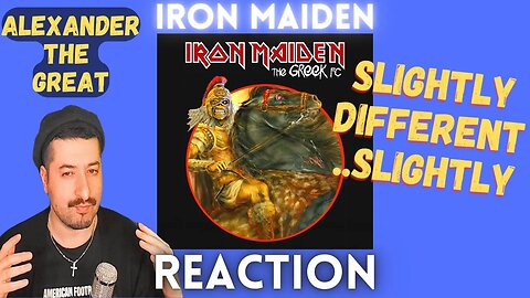 SLIGHTLY DIFFERENT - Iron Maiden - Alexander the Great Reaction