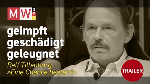 Geimpft, geschädigt, geleugnet - Arzt Ralf Tillenburg