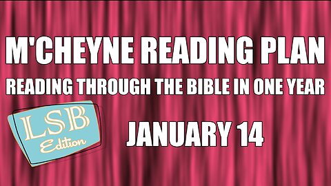 Day 14 - January 14 - Bible in a Year - LSB Edition