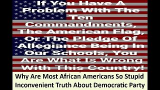 Why Are Most African Americans So Stupid Inconvenient Truth About Democratic Party