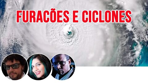 Furacões , Ciclones e Tornados - Furacão Ian, Tufão Noru e muito mais