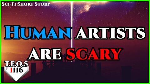 Human artists are scary by Mercury_the_dealer | Humans are Space Orcs | HFY | TFOS1116