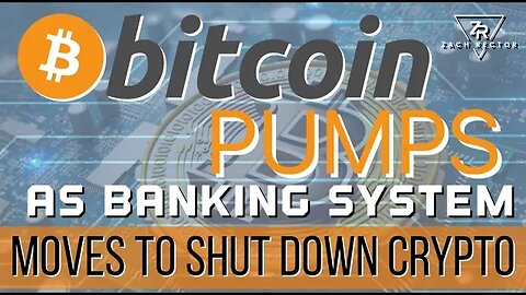 Bitcoin Pumps As Banking System Moves To Shutdown Crypto!