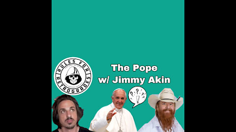 The Pope w/ Jimmy Akin