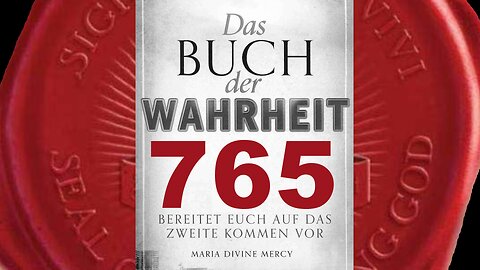 Selig sind die Sanftmütigen, die durch Gott von Stolz befreit sind - (Buch der Wahrheit Nr 765)