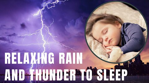 Relaxing Rain and Thunder To Sleep | Sound to Relax