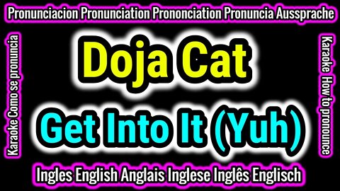 Doja Cat | Get Into It (Yuh) | Aprende Como hablar cantar con pronunciacion en ingles español