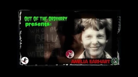 [Out of the Ordinary]: [Amelia Earhart] and more