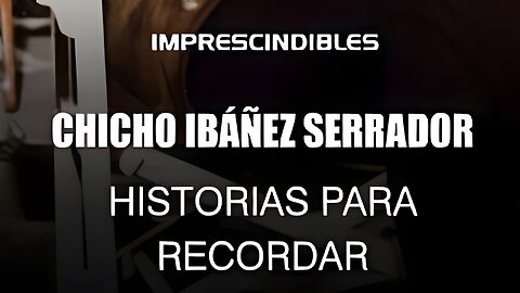 Imprescindibles - Chicho Ibáñez Serrador "Historias para recordar" - Documental