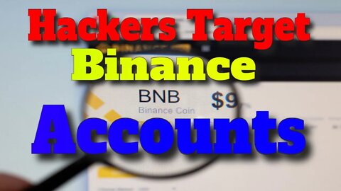 Binance News | Hackers Target Binance (BNB) Accounts | Crypto Mash |