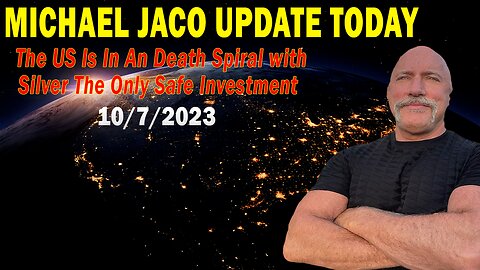 Michael Jaco Update Today Oct 7: "The US Is In An Death Spiral with Silver The Only Safe Investment"