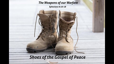 The Weapons of our Warfare - Shoes of the Gospel of Peace