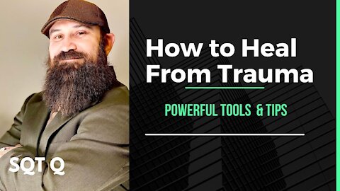 How To Heal From Trauma- A Veteran's Story