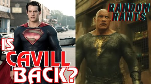 Random Rants: Cavill's Superman RETURNING In Black Adam? The Rumors Look To Be True!