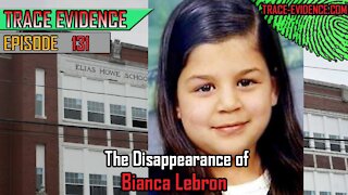 131 - The Disappearance of Bianca Lebron