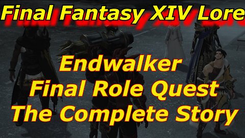 Endwalker's Final Role Quest The Complete Story FFXIV Lore