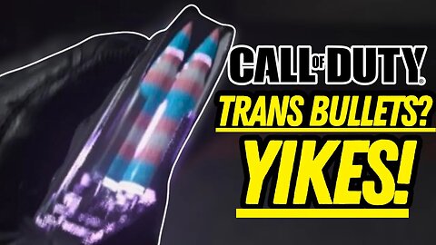 Worst Virtue Signal Ever? Trans Bullets in Call of Duty!