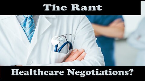 The Rant -Healthcare Negotiations?