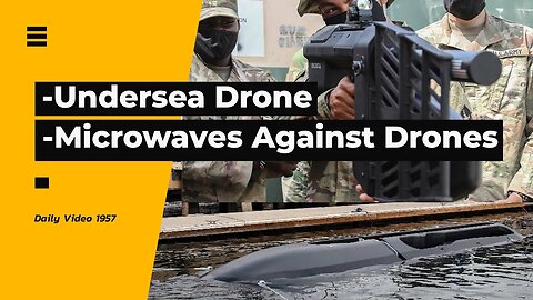 Orca Undersea Unmanned Vehicles, High Power Microwave Drone Swarm Defense